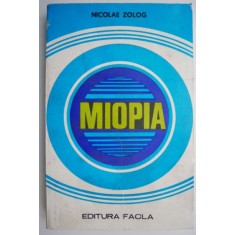 Miopia &ndash; Nicolae Zolog