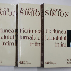 FICTIUNEA JURNALULUI INTIM , VOLUMELE I - III de EUGEN SIMION , 2005