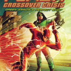 The Flash: Green Arrow's Perfect Shot (Crossover Crisis #1)