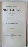 PREMIER ET NOUVELLES MEDITATIONS POETIQUES ....par A. DE LA MARTINE , ILUSTRATA CU GRAVURI PE METAL , CU UN PORTRET AL AUTORULUI , 1875