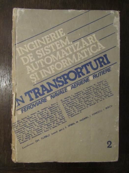 INGINERIE DE SISTEM, AUTOMATIZARI SI INFORMATICA IN TRANSPORTURI-GH.TURBUT VOL.2