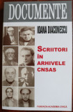 Diaconescu, Ioana : Scriitori &icirc;n arhiva C.N.S.A.S.