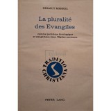 Helmut Merkel - La pluralite des Evangiles (Editia: 1978)