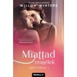 Miattad rem&eacute;lek - Julia &amp; Mason 2. - Willow Winters