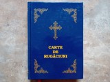 CARTE DE RUGACIUNI , EDITIA A II - A COMPLETATA , 2009