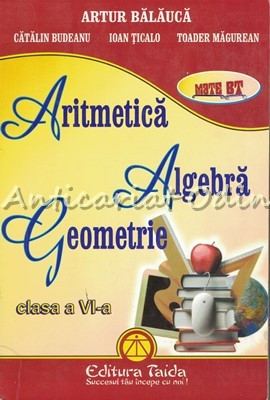 Aritmetica, Algebra, Geometrie. Clasa A VI-a - Artur Balauca, Catalin Budeanu foto