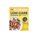The 30-Minute Low-Carb Cookbook
