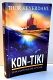 KON-TIKI , CU PLUTA PE OCEANUL PACIFIC de THOR HEYERDAHL , 2011