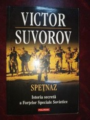 Spetnaz Istoria secreta a fortelor speciale sovietice - Victor Suvorov foto