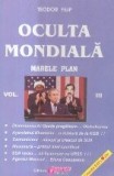 Oculta mondiala. Marele plan, III
