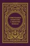 Cumpara ieftin Uimitoarea aventura a misiunii Barsac/Jules Verne