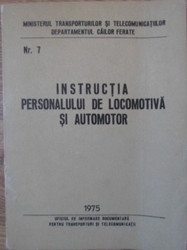 INSTRUCTIA PERSONALULUI DE LOCOMOTIVA SI AUTOMOTOR-COLECTIV-235193 foto