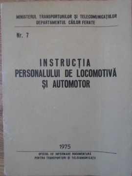INSTRUCTIA PERSONALULUI DE LOCOMOTIVA SI AUTOMOTOR-COLECTIV
