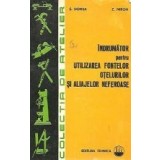 Indrumator pentru utilizarea fontelor, otelurilor si aliajelor neferoase