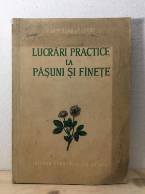 C. Barbulescu, P. Burcea - Lucrari Practice la Pasuni si Finete foto