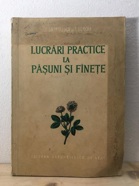 C. Barbulescu, P. Burcea - Lucrari Practice la Pasuni si Finete