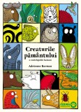 Creaturile pamantului. O enciclopedie haioasa - Editura Grupul Art