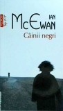 Ian McEwan - Cainii negri