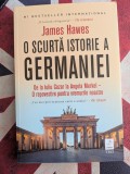 James Hawes, O scurta istorie a Germaniei. De la Iuliu Cezar la Angela Merkel
