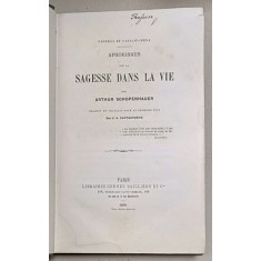 APHORISMES SUR LA SAGESSE DANS LA VIE par ARTHUR SCHOPENHAUER , traduit ..par J. - A. CANTACUZENE , 1880
