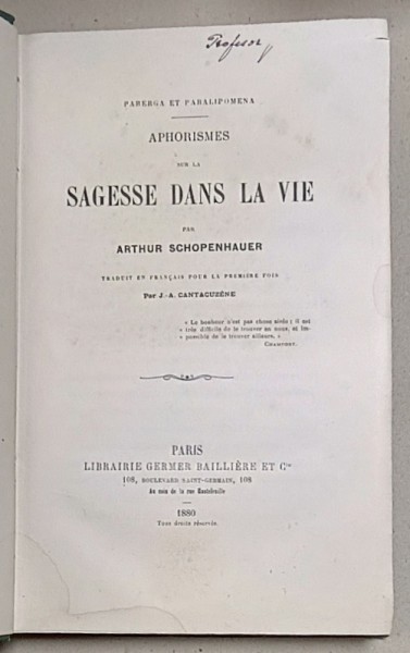 APHORISMES SUR LA SAGESSE DANS LA VIE par ARTHUR SCHOPENHAUER , traduit ..par J. - A. CANTACUZENE , 1880