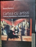 Cartea cu artisti. Teatru Romanesc Contemporan - Mircea Ghitulescu