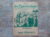 Im Zigeunerlager (In lagărul tigănesc) - Max Oscheit, Marsca Op. 40 -