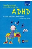 Preadolescentul si adolescentul cu ADHD. 11-25 ani: ghid practic pentru parinti - Donatella Arcangeli