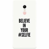 Husa silicon pentru Xiaomi Redmi Note 4, Believe In Yourlfie