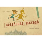 Orsz&aacute;gh&aacute;zi tekergő (foglalkoztat&oacute; f&uuml;zet) - May Szilvia