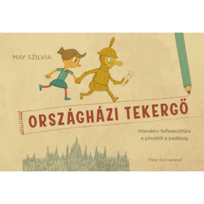 Orsz&aacute;gh&aacute;zi tekergő (foglalkoztat&oacute; f&uuml;zet) - May Szilvia