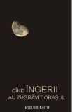 Cind ingerii au zugravit orasul - Kustremide