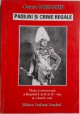 Pasiuni si crime regale &ndash; Joana Damaskin - Carte anticariat