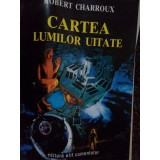 Robert Charroux - Cartea lumilor uitate (editia 1993)