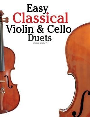 Easy Classical Violin &amp;amp; Cello Duets: Featuring Music of Bach, Mozart, Beethoven, Strauss and Other Composers. foto