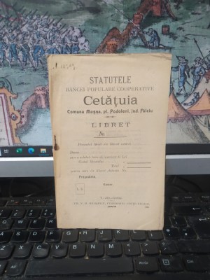 Statutele Băncei populare cooperative Cetățuia, com. Moșna, pl. Podoleni, jud. Fălciu, azi &amp;icirc;n jud. Iași, T&amp;acirc;rgu Jiu 1905, 196 foto
