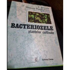 V. Severin, Simona Kupferberg, I. Zurini - Bacteriozele Plantelor Cultivate
