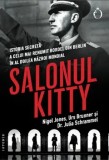 Cumpara ieftin Salonul Kitty. Istoria secreta a celui mai renumit bordel din Berlin in Al Doilea Razboi Mondial/Nigel Jones, Urs Brunner, Julia Schrammel
