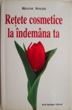 Retete cosmetice la indemana ta &ndash; Helene Singer