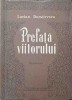 Prefata Viitorului. Versuri - Lucian Dumitrescu, 1956, Editura Militara, 134 pagini, carte poezie