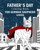 Father&#039;s Day Coloring Book for German Shepherd Lovers