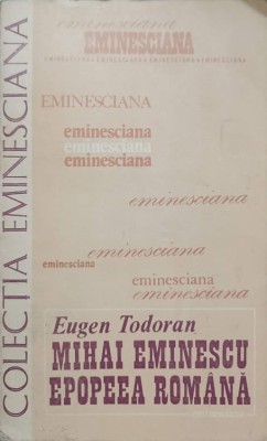 MIHAI EMINESCU EPOPEEA ROMANA-EUGEN TODORAN foto