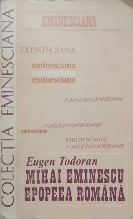 MIHAI EMINESCU EPOPEEA ROMANA-EUGEN TODORAN-222455