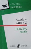 Europa natala - Czeslaw Milosz (2-3 insemnari cu pixul)