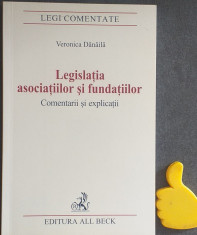 Legislatia asociatilor si fundatiilor comentarii si explicatii Veronica Danila foto