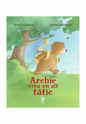 Archie Vrea Un Alt Tatic, Rene Gouichoux, Ginette Hoffmann - Editura Pandora-M foto