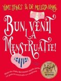 Bun venit la menstruatie! - Dr. Melissa Kang, Yumi Stynes - Prestige