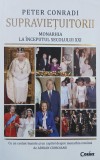 Supravietuitorii. Monarhia la inceputul secolului XXI - Peter Conradi, Carte Istorie Epoca Contemporana