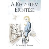 A kegyelem &eacute;rint&eacute;se - D. Somogyi Eszter