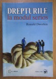Ronald Dworkin - Drepturile la modul serios